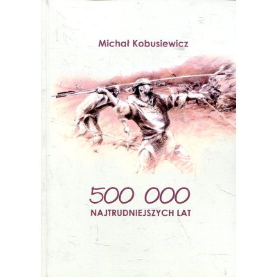 500 000 najtrudniejszych lat