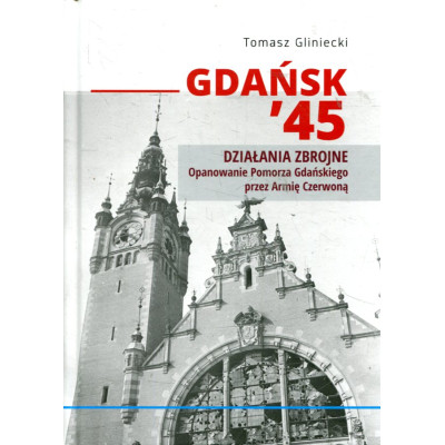 Gdańsk '45. Działania zbrojne