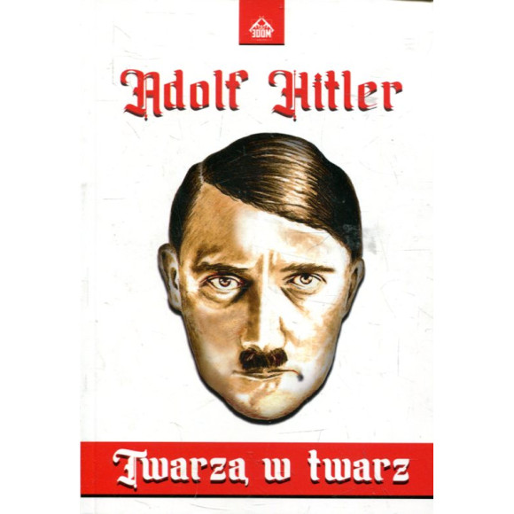 Twarzą w twarz. Adolf Hitler
