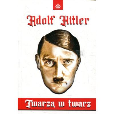 Twarzą w twarz. Adolf Hitler