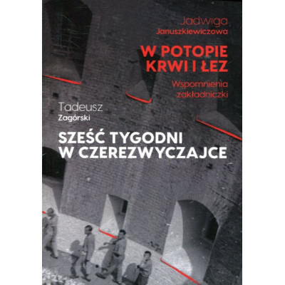 W potopie krwi i łez / Sześć tygodni w czerezwyczajce