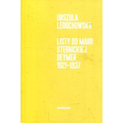 Listy do Marii Sternickiej-Deymer 1921-1937