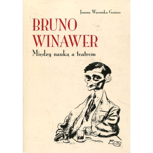 Bruno Winawer. Między nauką a teatrem