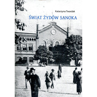 Świat Żydów Sanoka
