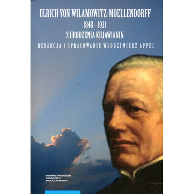 Ulrich von Wilamowitz-Moellendorff 1848-1931