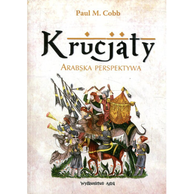 Krucjaty. Arabska perspektywa