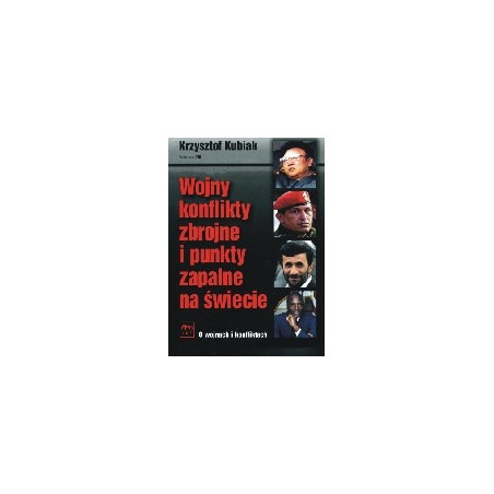 Wojny, konflikty zbrojne, punkty zapalne na świecie