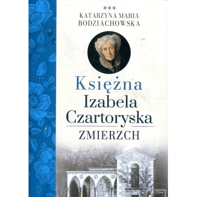 Księżna Izabela Czartoryska Część 3
