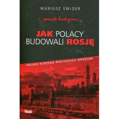 Jak Polacy budowali Rosję
