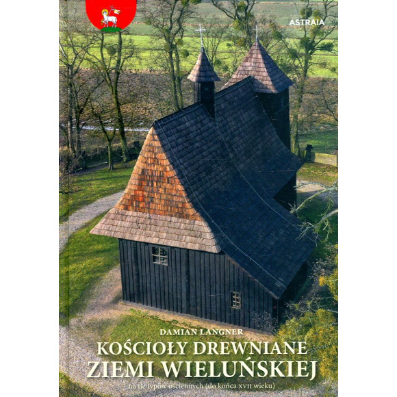 Kościoły drewniane ziemi wieluńskiej