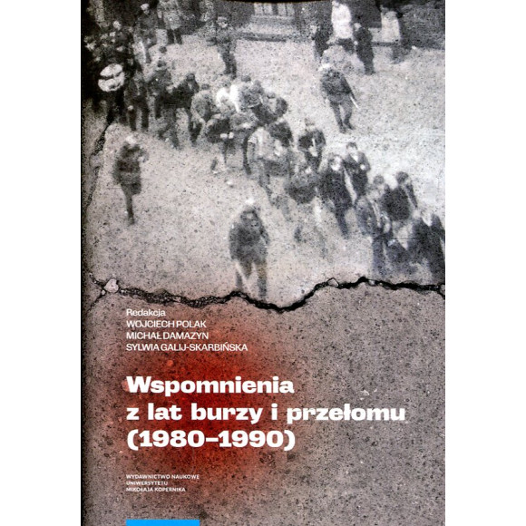 Wspomnienia z lat burzy i przełomu (1980–1990)