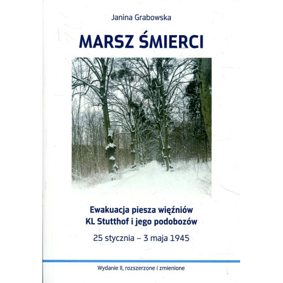Marsz Śmierci. Ewakuacja piesza więźniów KL Stutthof i jego podobozów