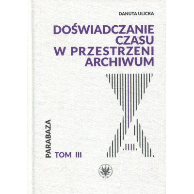 Doświadczanie czasu w przestrzeni archiwum