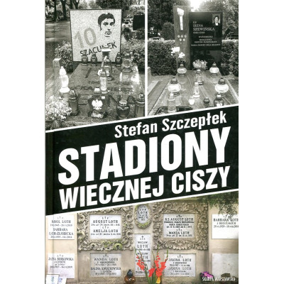 Warszawa idzie na mecz. Tom 3 Stadiony wiecznej ciszy