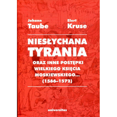 Niesłychana tyrania oraz inne postępki wielkiego księcia moskiewskiego (1566-1572)