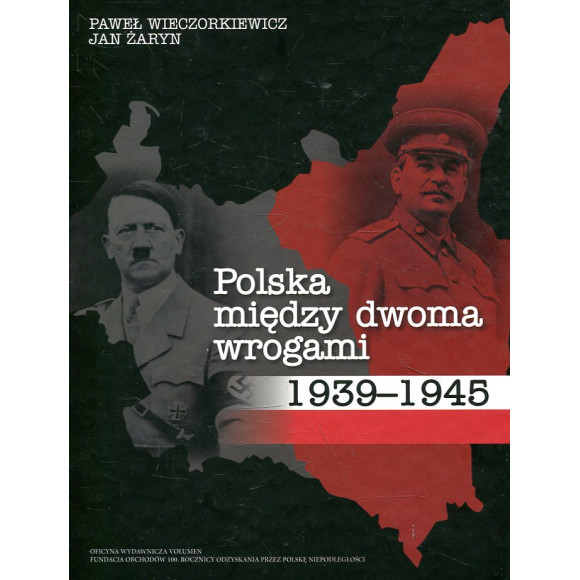 Polska między dwoma wrogami 1939-1945
