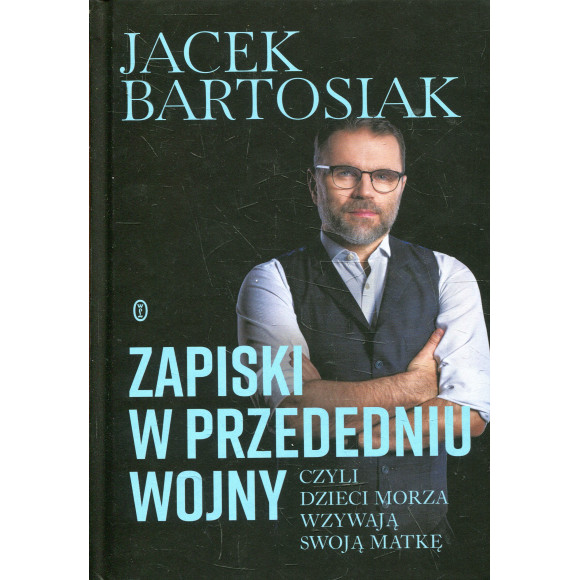 Zapiski w przededniu wojny, czyli dzieci morza wzywają swoją matkę