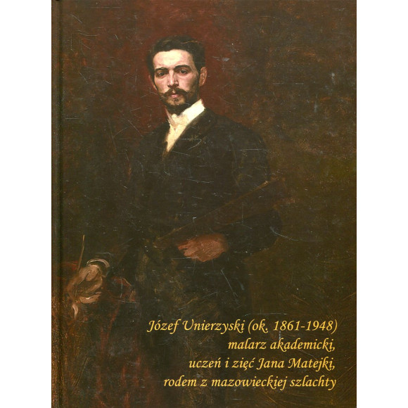 Józef Unierzyski (ok. 1861-1948)