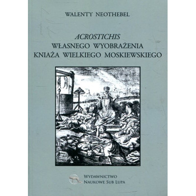 Acrostichis własnego wyobrażenia Kniaża Wielkiego Moskiewskiego