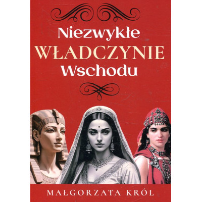 Niezwykłe władczynie Wschodu