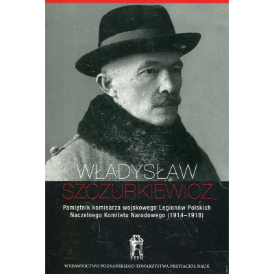 Pamiętnik komisarza wojskowego Legionów Polskich Naczelnego Komitetu Narodowego (1914–1918)
