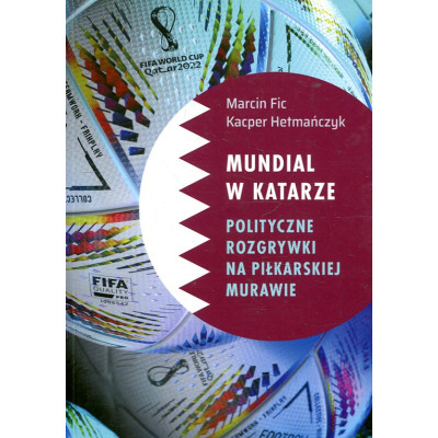 Mundial w Katarze: Polityczne rozgrywki na piłkarskiej murawie