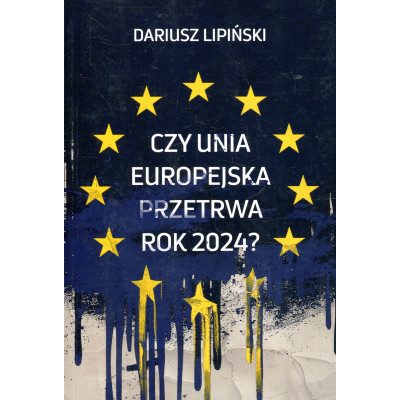 Czy Unia Europejska przetrwa rok 2024?