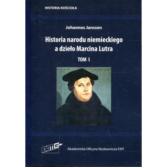 Historia narodu niemieckiego a dzieło Marcina Lutra. Tom I