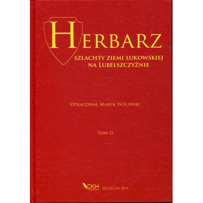 Herbarz szlachty ziemi łukowskiej na Lubelszczyźnie t. II