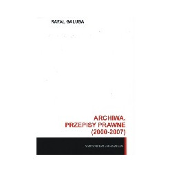 Archiwa. Przepisy prawne (2000-2007)