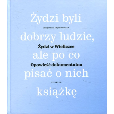 Żydzi w Wieliczce. Opowieść dokumentalna