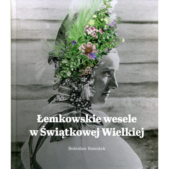 Łemkowskie wesele w Świątkowej Wielkiej