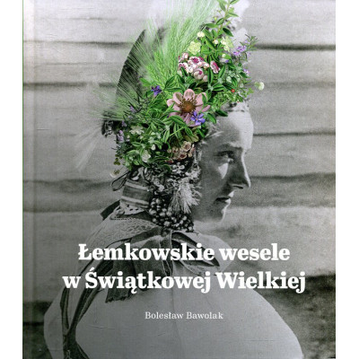 Łemkowskie wesele w Świątkowej Wielkiej