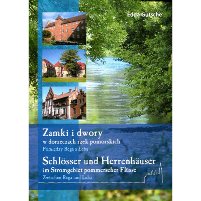 Zamki i dwory w dorzeczach rzek pomorskich pomiędzy Regą a Łebą