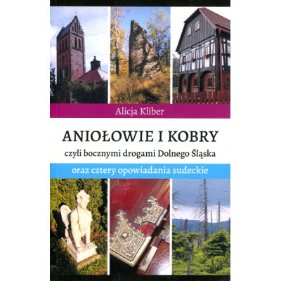 Aniołowie i kobry czyli bocznymi drogami Dolnego Śląska