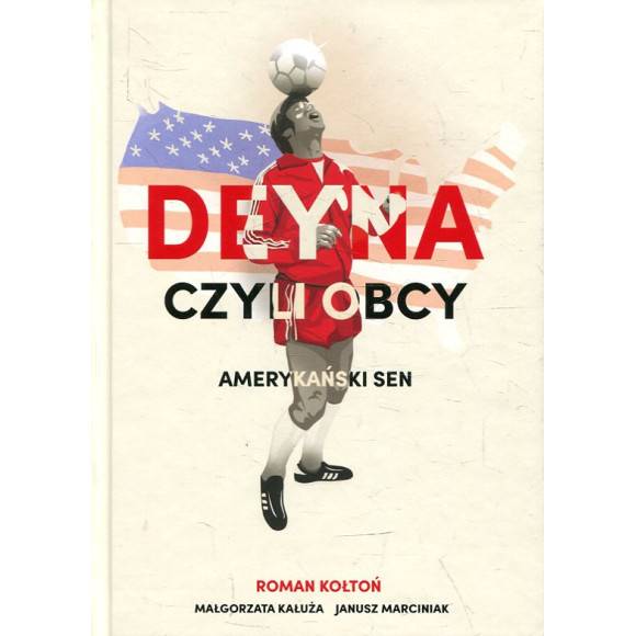 Deyna czyli obcy, Amerykański sen