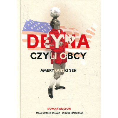 Deyna czyli obcy, Amerykański sen