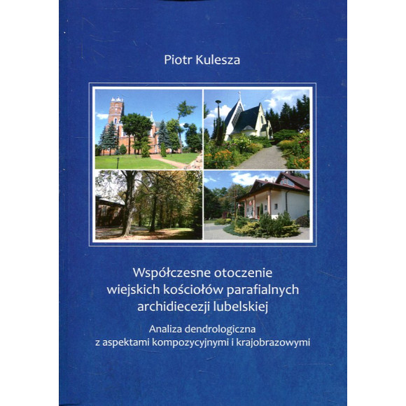 Współczesne otoczenie wiejskich kościołów parafialnych archidiecezji lubelskiej
