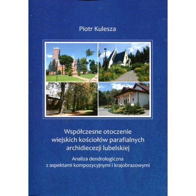 Współczesne otoczenie wiejskich kościołów parafialnych archidiecezji lubelskiej