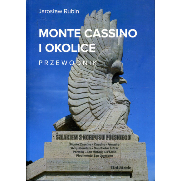 Monte Cassino i okolice. Szlakiem 2 Korpusu Polskiego