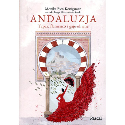 Andaluzja. Tapas, flamenco i gaje oliwne