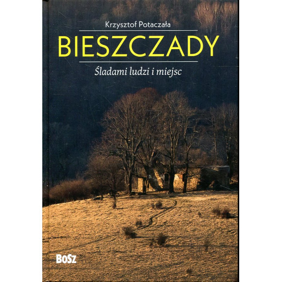 Bieszczady Śladami ludzi i miejsc