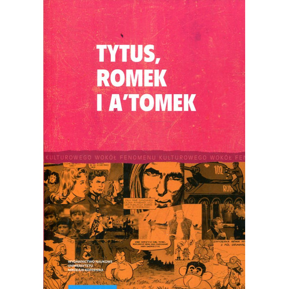 Tytus Romek i Atomek i twórczość komiksowa Henryka J. Chmielewskiego