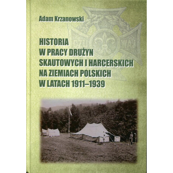Historia w pracy drużyn skautowych i harcerskich na ziemiach polskich w latach 1911-1939