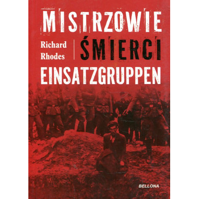 Mistrzowie śmierci. Einsatzgruppen