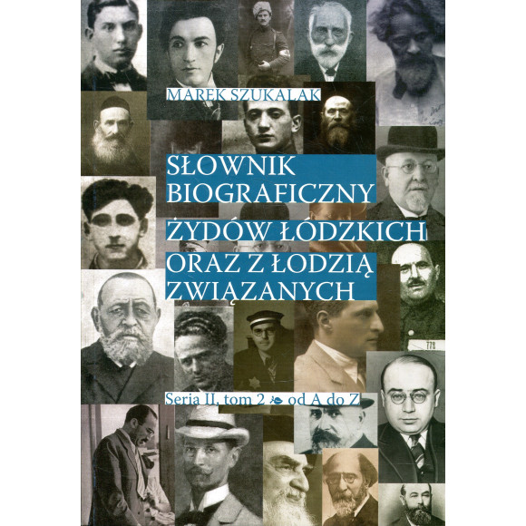 Słownik biograficzny Żydów łódzkich oraz z Łodzią związanych