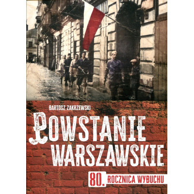 Powstanie warszawskie. 80 rocznica wybuchu