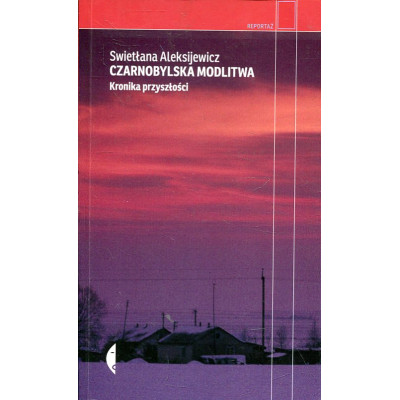 Czarnobylska modlitwa. Kronika przyszłości