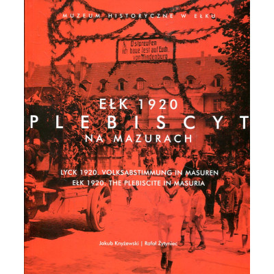Ełk 1920. Plebiscyt na Mazurach