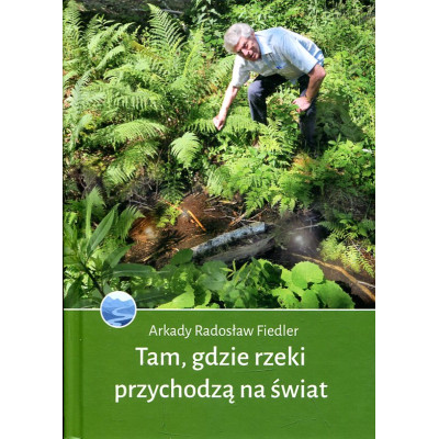 Tam, gdzie rzeki przychodzą na świat